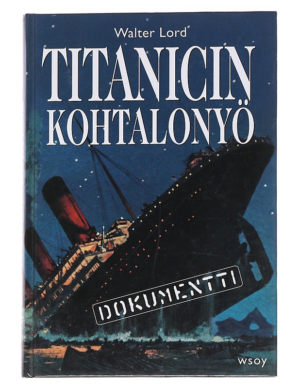 Titanicin kohtalonyö - Lord, Walter - Tietokirjat ja oppaat - 10105570598 - 0