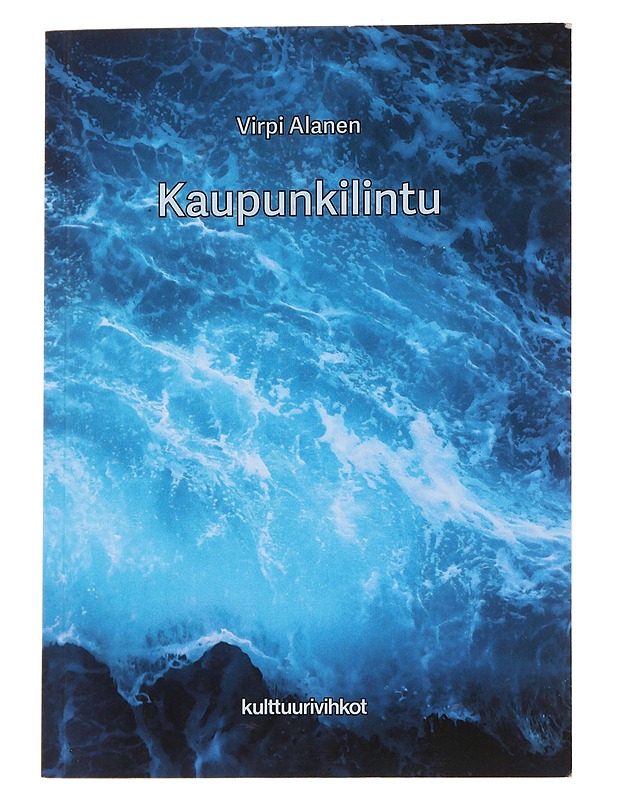 Kaupunkilintu / aforismeja - Virpi Alanen - Runot ja näytelmät - 10105570620 - 0