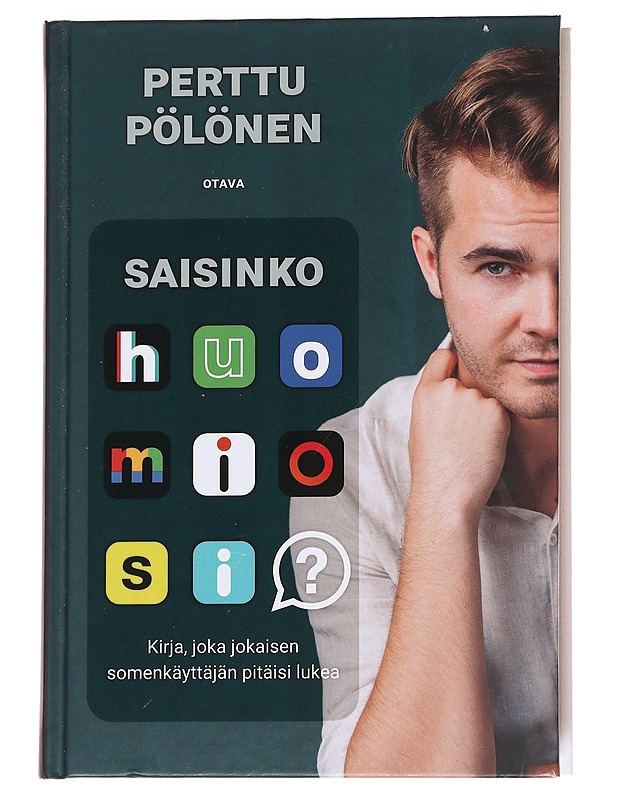 Saisinko huomiosi? : kirja, joka jokaisen somenkäyttäjän pitäisi lukea - Perttu Pölönen - Tietokirjat ja oppaat - 10105570627 - 0