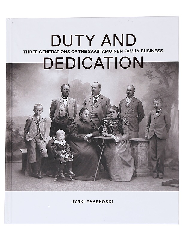 Duty and Dedication : Three generations of the Saastamoinen family business - Paaskoski, Jyrki - Romaanit ja novellit - 10105570695 - 0