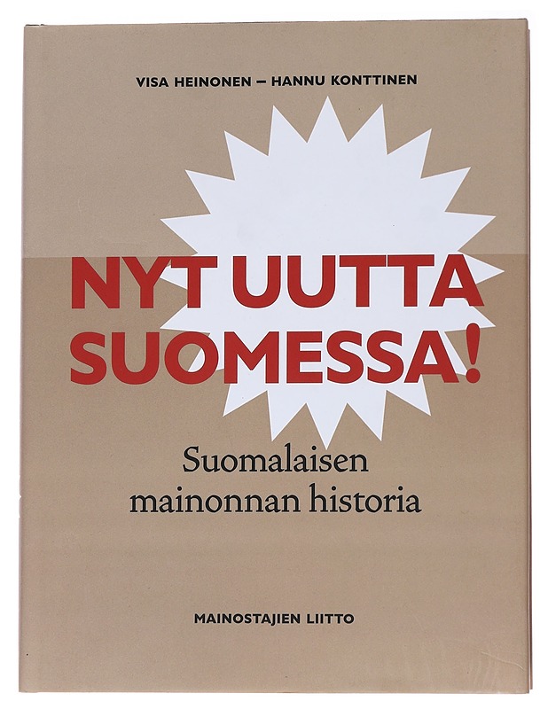 Nyt uutta Suomessa! : suomalaisen mainonnan historia - Heinonen, Visa - Historiakirjat - 10105570705 - 0