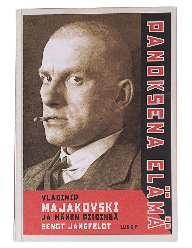 Panoksena elämä / Vladimir Majakovski ja hänen piirinsä - Jangfeldt, Bengt - Elämäkerrat ja muistelmat - 10105570754 - 0