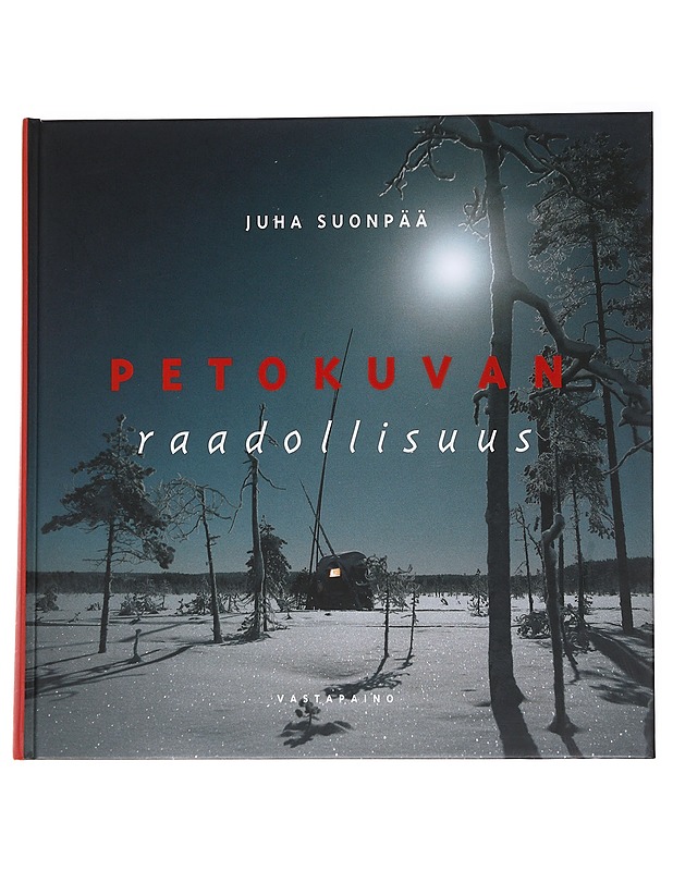Petokuvan raadollisuus - Juha Suonpää - Tietokirjat - 10105570804 - 0