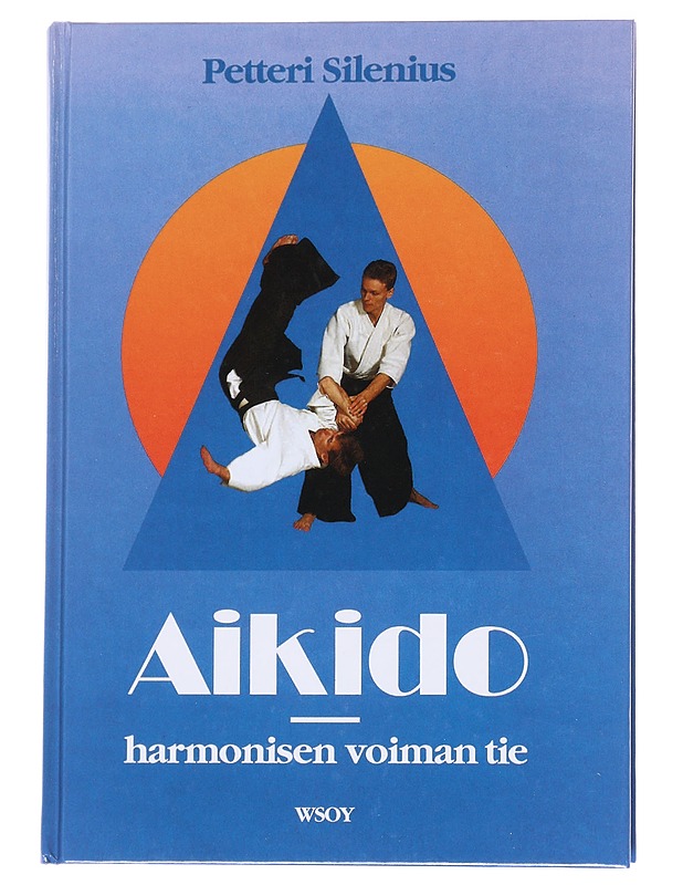 Aikido / harmonisen voiman tie - Silenius - Harrastekirjat - 10105570810 - 0