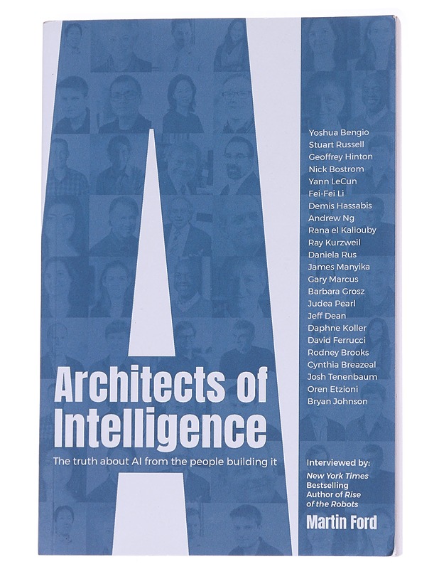 Architects of intelligence : the truth about AI from the people building it - Martin Ford - Tietokirjat ja oppaat - 10105570819 - 0