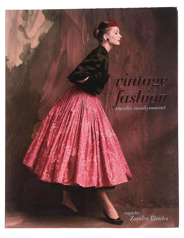 Vintage Fashion : muodin vuosikymmenet - Rhodes, Zandra - Tietokirjat ja oppaat - 10105570861 - 0