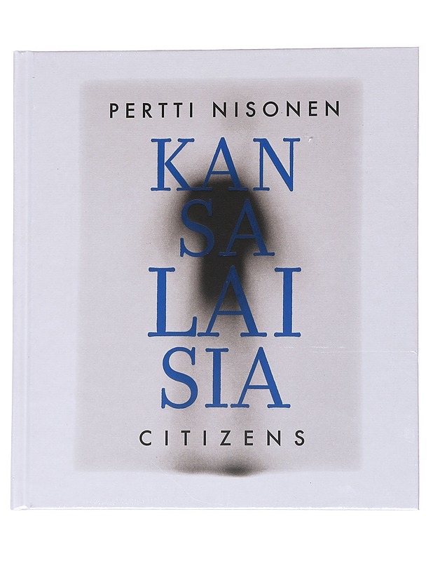 Kansalaisia / Citizens - Nisonen, Pertti - Tietokirjat ja oppaat - 10105570895 - 0