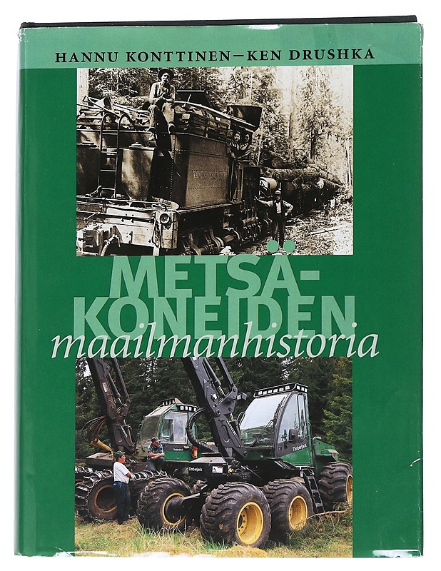 Metsäkoneiden maailmanhistoria - Konttinen, Hannu - Tietokirjat ja oppaat - 10105570905 - 0