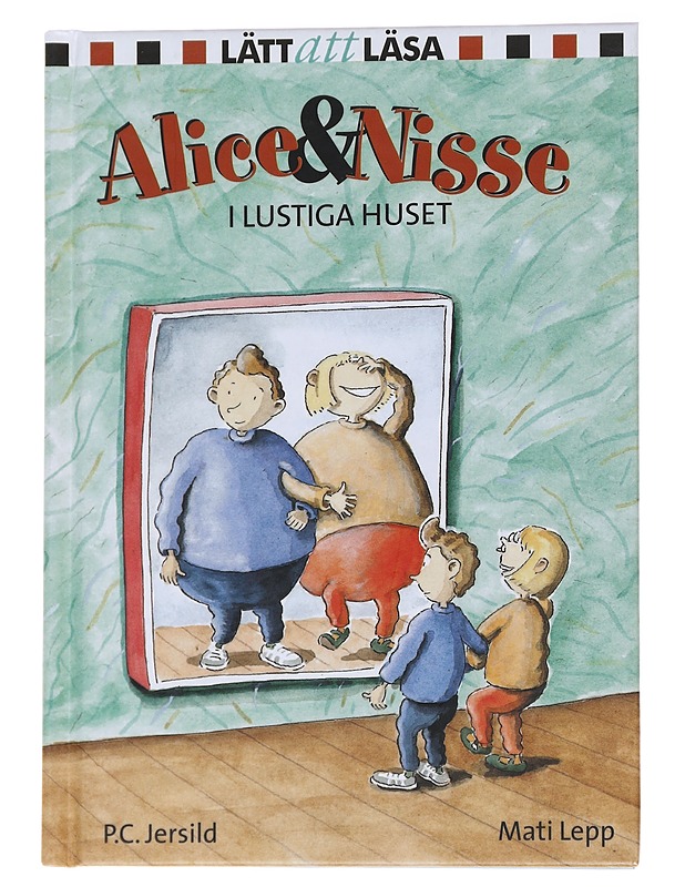 Alice & Nisse i lustiga huset - Jersild, Per Christian - Lastenkirjat - 10105570946 - 0