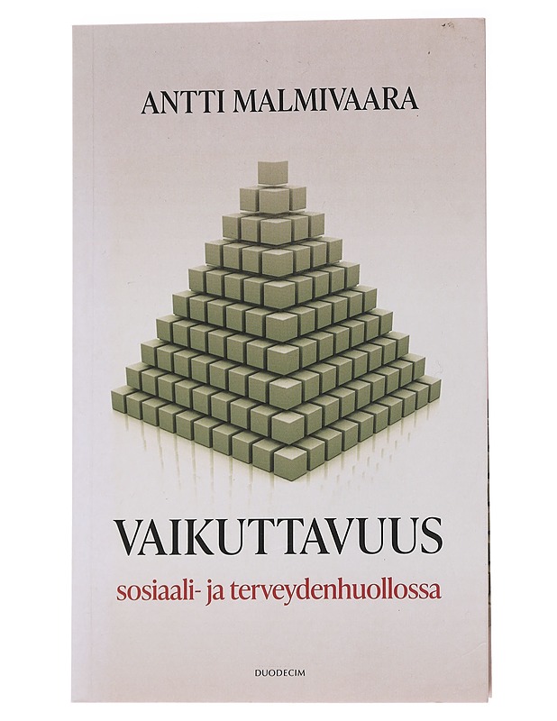 Vaikuttavuus sosiaali- ja terveydenhuollossa - Malmivaara, Antti - Tietokirjat ja oppaat - 10105571238 - 0