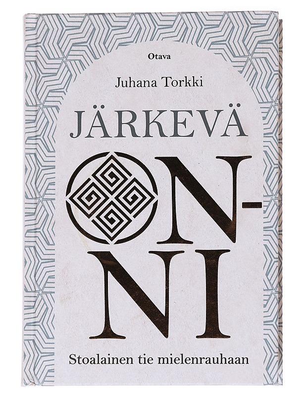 Järkevä onni : stoalainen tie mielenrauhaan - Juhana Torkki - Tietokirjat ja oppaat - 10105571263 - 0