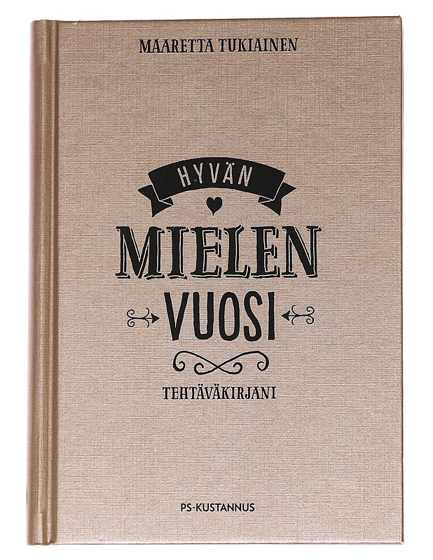 Hyvän mielen vuosi : tehtäväkirjani - Tukiainen, Maaretta - Tietokirjat ja oppaat - 10105571268 - 0