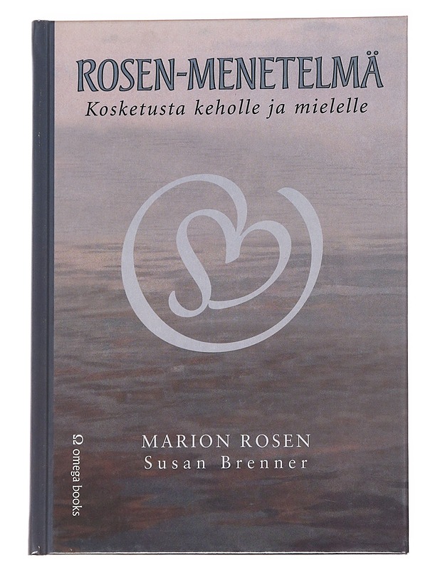 Rosen-menetelmä / kosketusta keholle ja mielelle - Rosen, Marion - Tietokirjat ja oppaat - 10105571280 - 0