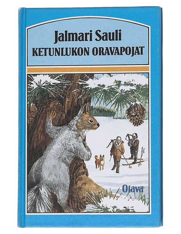 Ketunlukon oravapojat / seikkailuja talvisella salolla - Sauli, Jalmari - Romaanit ja novellit - 10105571427 - 0