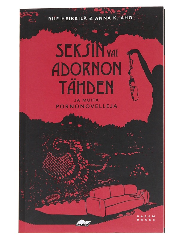 Seksin vai Adornon tähden ja muita pornonovelleja - Heikkilä, Riie K-18 - Romaanit ja novellit - 10105571449 - 0