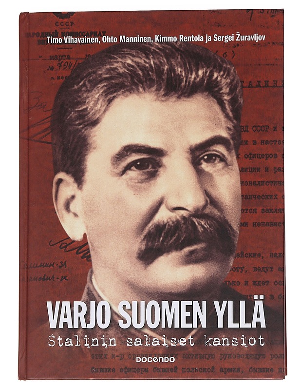 Varjo Suomen yllä / Stalinin salaiset kansiot - Vihavainen, Timo - Historiakirjat - 10105571510 - 0