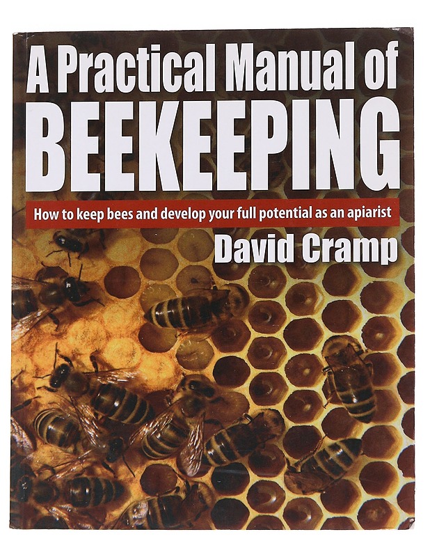 A Practical Manual of Beekeeping - Cramp, David - Harrastekirjat - 10105571546 - 0