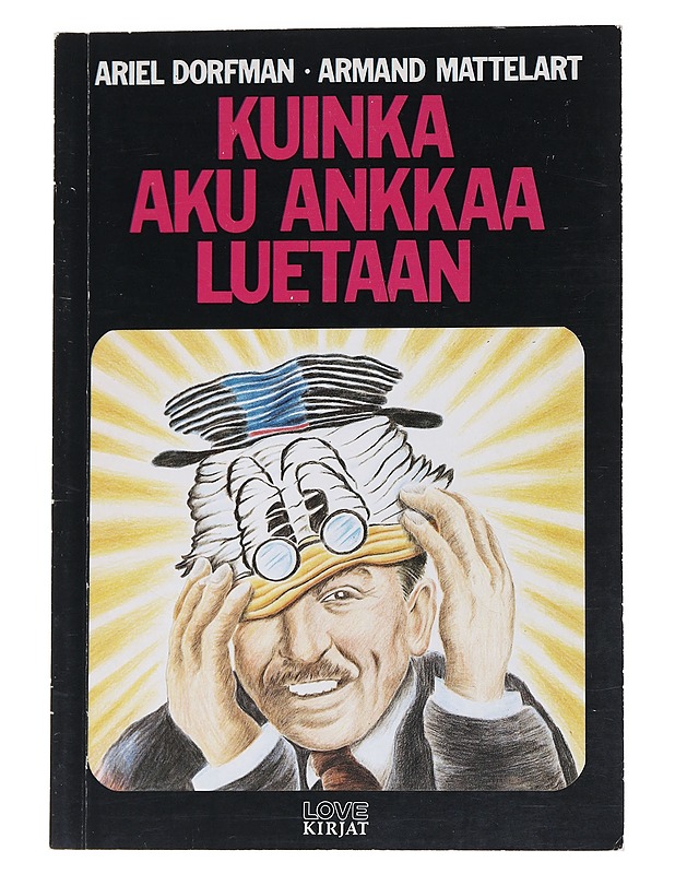 Kuinka Aku Ankkaa luetaan - Ariel Dorfman, Armand Mattelart - Tietokirjat - 10105571563 - 0