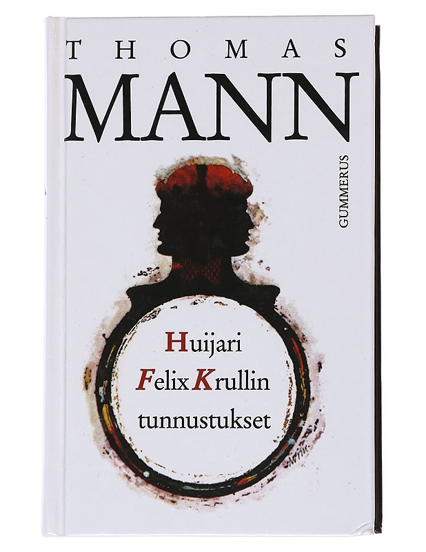 Huijari Felix Krullin tunnustukset : romaani - Mann, Thomas - Romaanit ja novellit - 10105571675 - 0