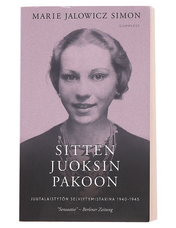 Sitten juoksin pakoon : juutalaistytön selviytymistarina 1940-1945 - Jalowicz Simon, Marie - Elämäkerrat ja muistelmat - 10105571677 - 0