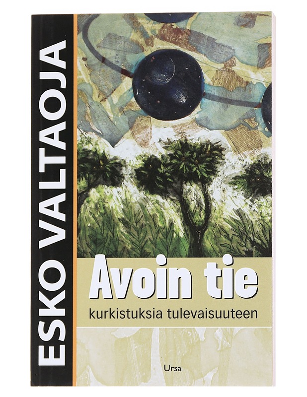 Avoin tie : kurkistuksia tulevaisuuteen - Esko Valtaoja - Tietokirjat ja oppaat - 10105571708 - 0