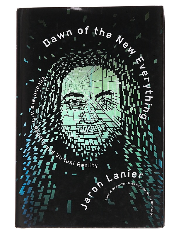 Dawn of the New Everything: Encounters with Reality and Virtual Reality - Jaron Lanier - Tietokirjat ja oppaat - 10105571759 - 0