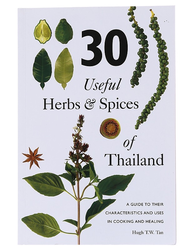 30 useful herbs & spices of Thailand - High T.W. Tan - Tietokirjat ja oppaat - 10105571826 - 0