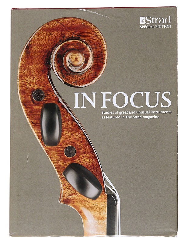 In focus: Studies of great and unusual instruments as featured in The Strad magazine - The Strad - Musiikki- ja elokuvakirjat - 10105571881 - 0