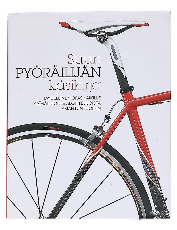 Suuri pyöräilijän käsikirja : täydellinen opas kaikille pyöräilijöille aloittelijoista asiantuntijoihin - Barton, Robin - Historiakirjat - 10105571929 - 1