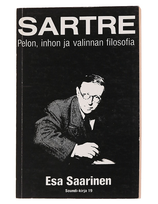 Sartre: Pelon, inhon ja valinnan filosofia - Esa Saarinen - Elämäkerrat ja muistelmat - 10105571930 - 0