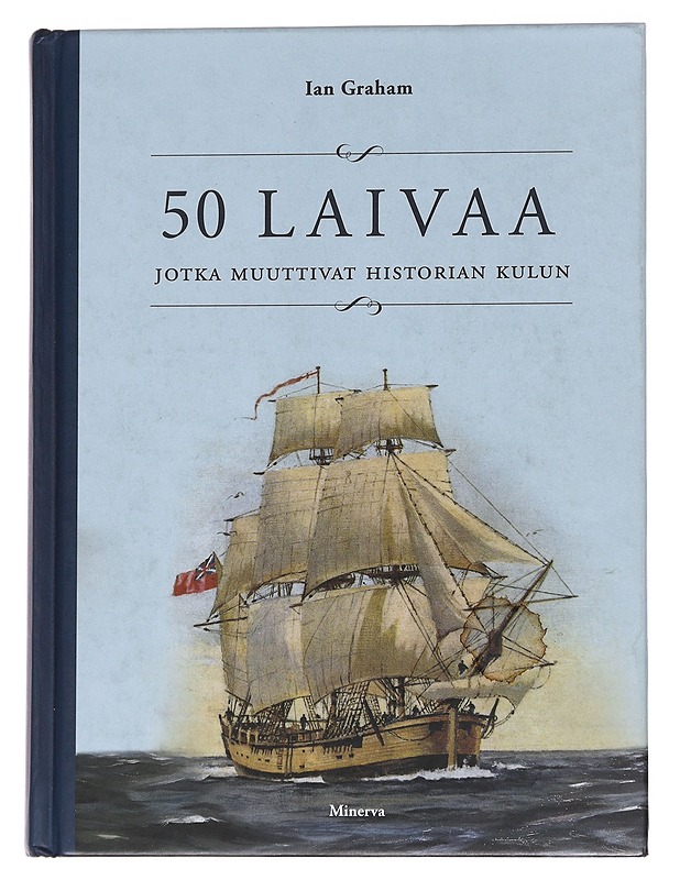 50 laivaa jotka muuttivat historian kulun - Graham, Ian - Historiakirjat - 10105571941 - 0