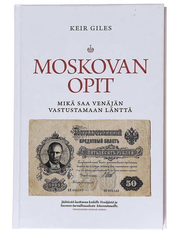 Moskovan opit : mikä saa Venäjän vastustamaan länttä - Giles, Keir - Tietokirjat ja oppaat - 10105571946 - 0