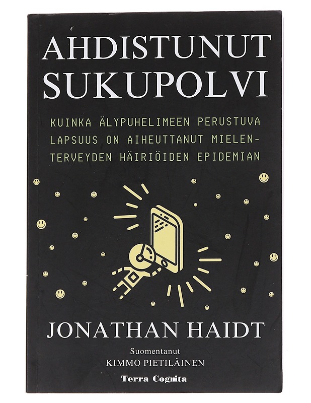 Ahdistunut sukupolvi : kuinka älypuhelimeen perustuva lapsuus on aiheuttanut mielenterveyden häiriöiden epidemian - Haidt, Jonathan - Tietokirjat ja oppaat - 10105571947 - 0