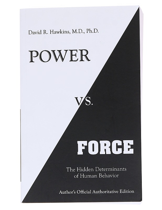 Power vs. force / the hidden determinants of human behavior - HAWKINS, DAVID - Romaanit ja novellit - 10105571954 - 1