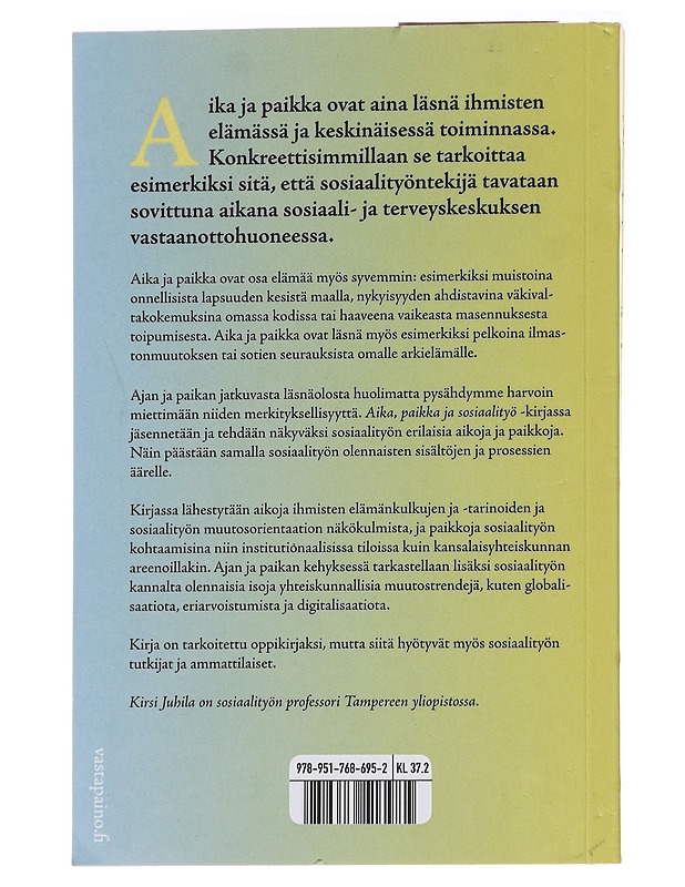 Aika, paikka ja sosiaalityö - Kirsi Juhila - Tietokirjat ja oppaat - 10105571961 - 1