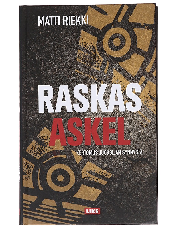 Raskas askel / kertomus juoksijan synnystä - Matti Riekki - Tietokirjat ja oppaat - 10105571965 - 0