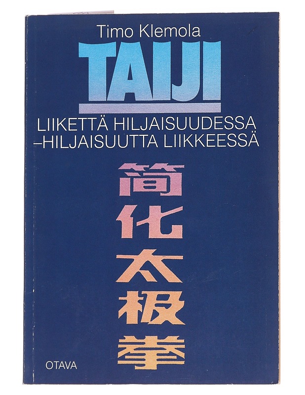 Taiji / liikettä hiljaisuudessa - hiljaisuutta liikkeessä - Timo Klemola - Tietokirjat ja oppaat - 10105571993 - 0
