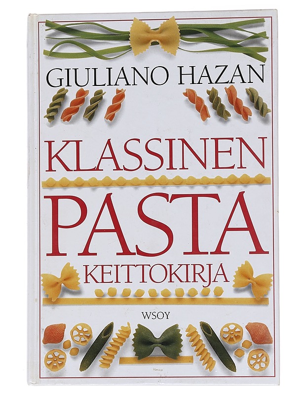 Klassinen pastakeittokirja - Hazan, Giuliano - Ruokakirjat - 10105572150 - 0