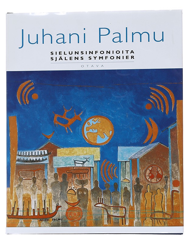 Juhani Palmu / sielunsinfonioita - Lucie-Smith - Taide- ja kulttuurikirjat - 10105572161 - 0