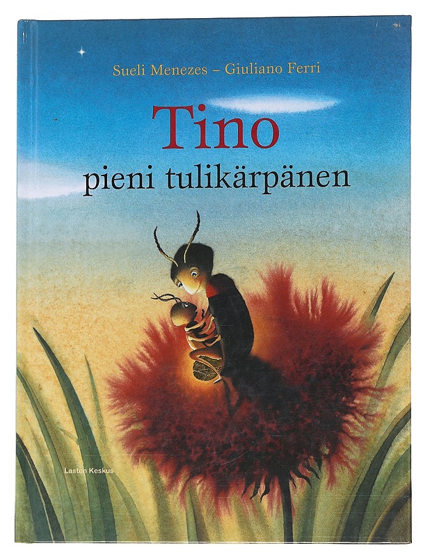 Tino, pieni tulikärpänen - Menezes, Sueli - Lastenkirjat - 10105572190 - 0