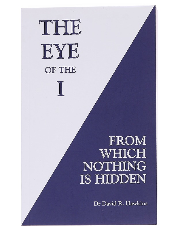 The eye of the I - Dr David R. Hawkins - Tietokirjat - 10105572198 - 0