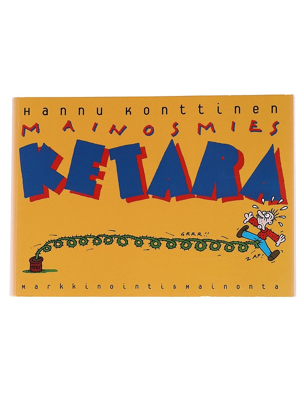 Mainosmies Ketara : Mainosuutisten ja Markkinointi & mainonta -lehden sarjakuvia vuosilta 1985-1997 - Hannu Konttinen - Sarjakuvat - 10105572305 - 0