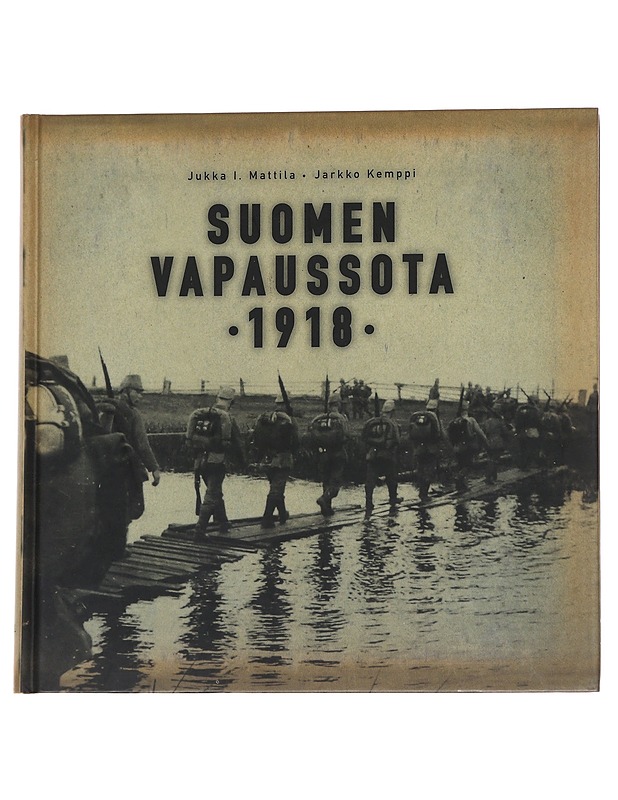 Suomen vapaussota 1918 - Mattila, Jukka I. - Historiakirjat - 10105572327 - 0
