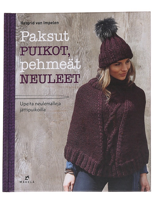 Paksut puikot, pehmeät neuleet - Impelen, Helgrid van - Tietokirjat ja oppaat - 10105572362 - 0