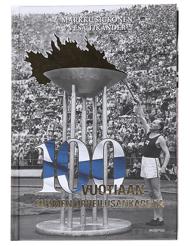 100-vuotiaan Suomen urheilusankareita - Siukonen, Markku - Historiakirjat - 10105572422 - 0