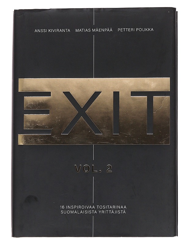 Exit. Vol. 2, 16 inspiroivaa tositarinaa suomalaisista yrittäjistä - Poukka, Petteri - Tietokirjat ja oppaat - 10105572439 - 0