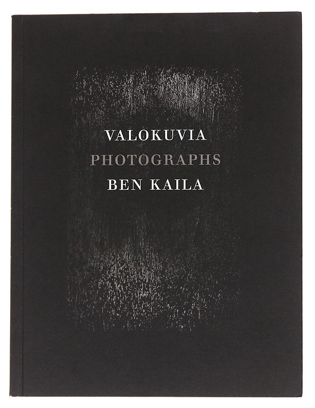 Valokuvia / Photographs - Kaila, Ben - Taide- ja kulttuurikirjat - 10105572445 - 0