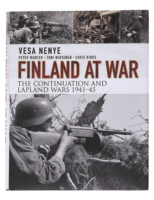 Finland at war : the continuation and Lapland Wars 1941-45 - Nenye, Vesa - Historiakirjat - 10105572547 - 0