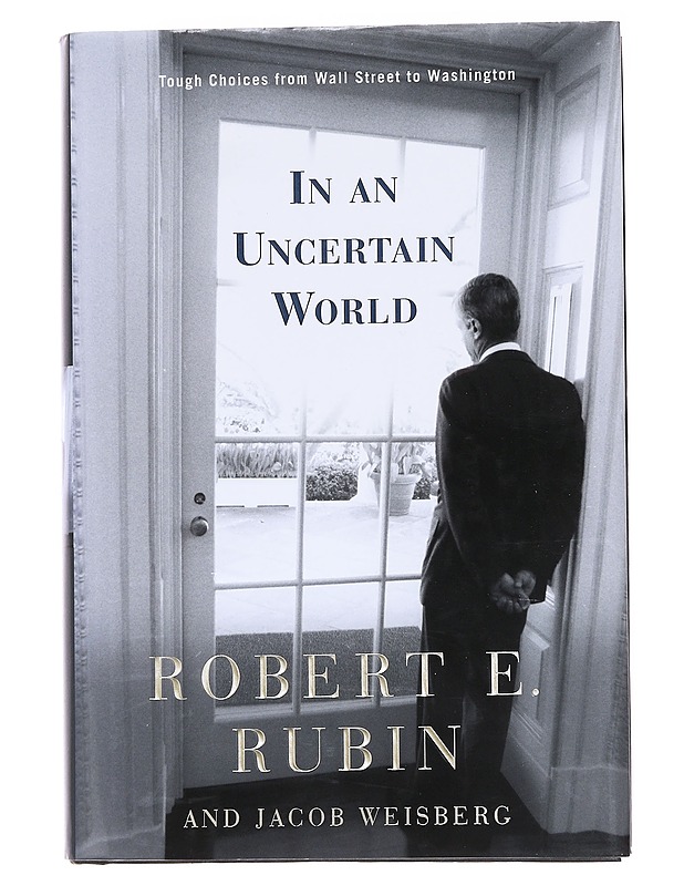 In an uncertain world - Robert E. Rubin - Tietokirjat - 10105572598 - 0