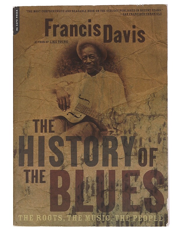 History of the blues : : the roots, the music, the people - Davis, Francis - Historiakirjat - 10105572700 - 0